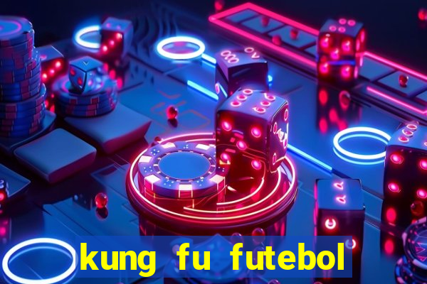 kung fu futebol clube dublado torrent